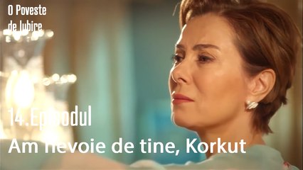 Am nevoie de tine, Korkut - O Poveste de Lubire