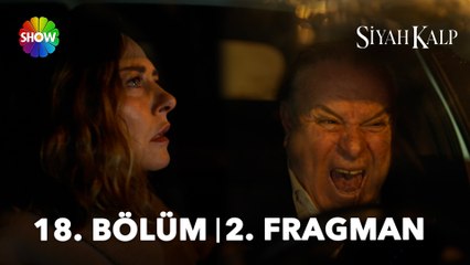 Siyah Kalp 18. Bölüm 2. Fragman | "Sonsuza kadar seni takip edeceğim!"