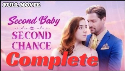 Second Baby Second Chance 1 | Full Movie Billionaire, Short Drama