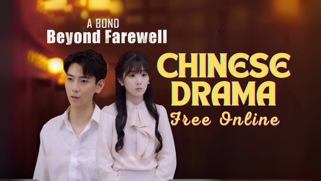 A bond Beyond Farewell (Chinese Drama English Subtitles ) Goodshort