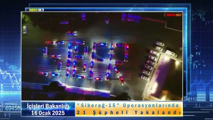 "Siberağ-15" Operasyonlarında 21 Şüpheli Yakalandı
