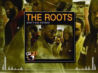 The Roots - Don't Say Nuthin' (Drik-C prod.) [REMIX]