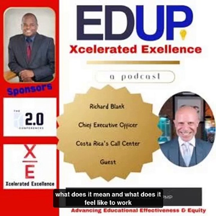 The Romantic Side of Call Center Work.Ed Up Xcelerated Excellence podcast guest Richard Blank Costa Ricas Call Center