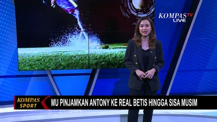 Terungkap Alasan Manchester United Pinjamkan Antony ke Real Betis hingga Sisa Musim