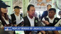 Tuai Polemik, Ini Respons Menteri KKP soal Pembongkaran Pagar Laut di Tangerang