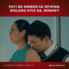 Lilet Matias, Attorney-at-Law: Pati ba naman sa opisina, walang hiya ka, Renan?! (Episode 227)