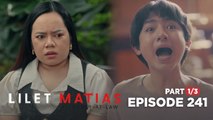 Lilet Matias, Attorney-At-Law: Lilet finally uncovers Renan’s true identity (Episode 241 - Part 1/3)