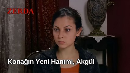 Konağın Yeni Hanımı, Akgül - Zerda 46. Bölüm