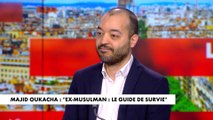 Majid Oukacha :  «C'est dangereux de déclarer ouvertement qu'on a renoncé à l'islam»