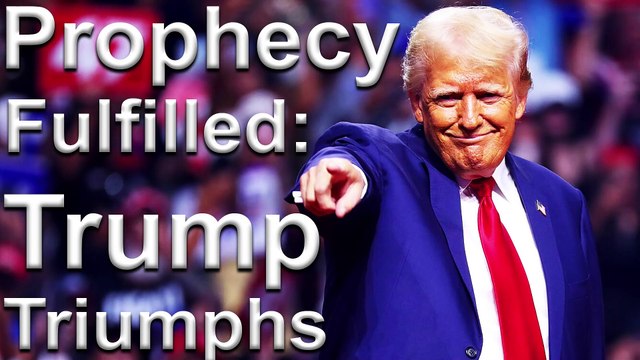 Prophecy Fulfilled Trump Triumphs