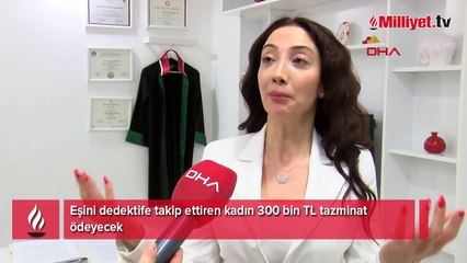 Kocasını takip ettirmek için dedektif tuttu! 300 bin liralık tazminat şoku
