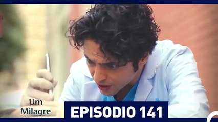 Um Milagre Episódio 141 (Dublagem em Português)