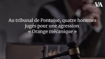 Au tribunal de Pontoise, quatre hommes jugés pour une agression « Orange mécanique »