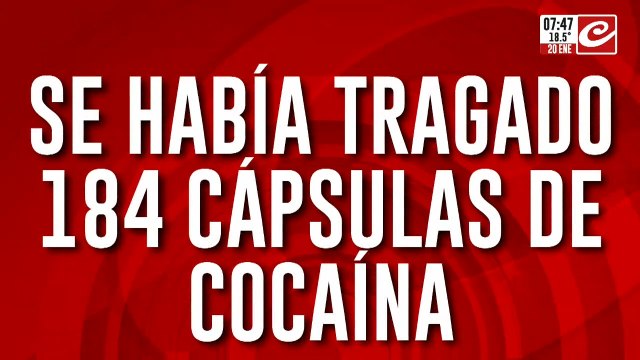 ¡Atraparon a joven que se había tragado 184 cápsulas de cocaína!