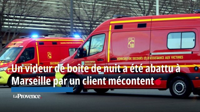 Un videur d'une boîte de nuit a été abattu à Marseille par un client mécontent