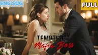 Tempted By Mafia Boss Full Movie