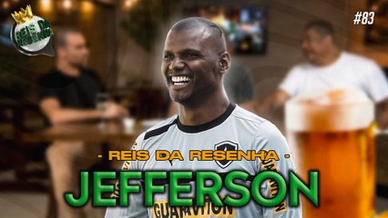 JEFFERSON | PODCAST REIS DA RESENHA #83