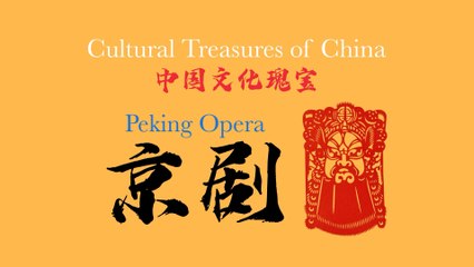 Cultural treasures of China: Peking Opera