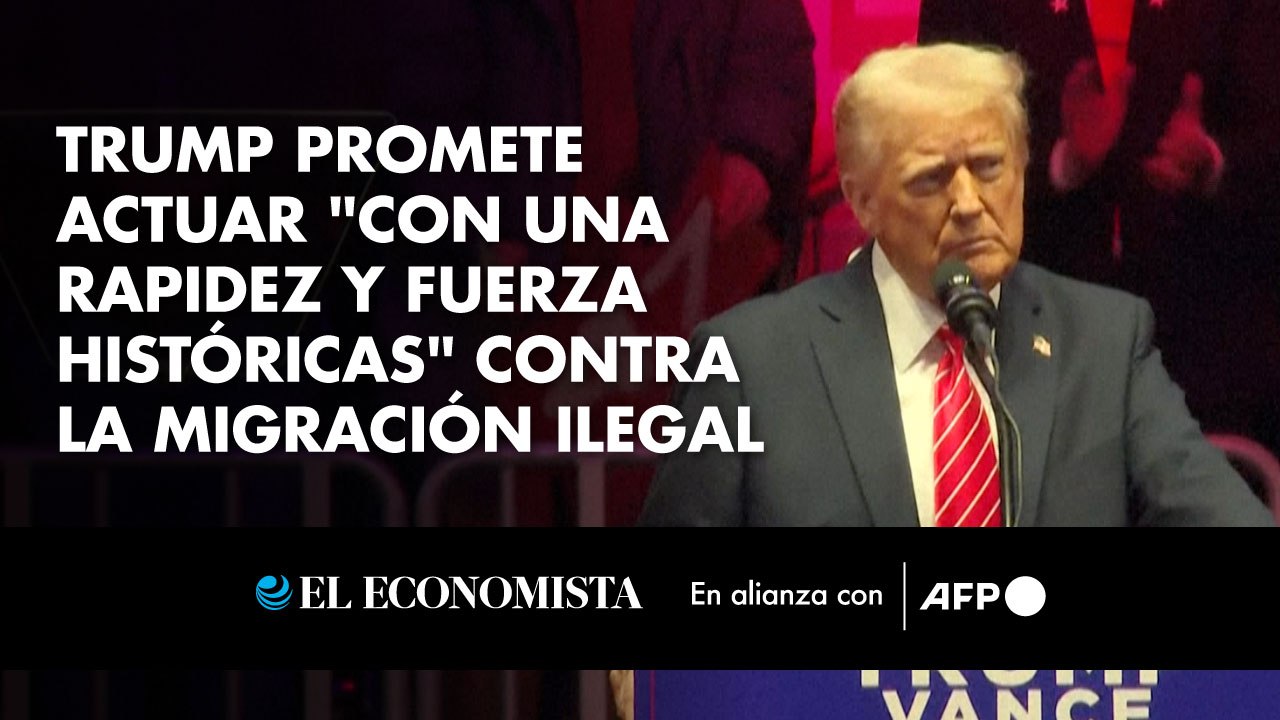 Trump promete actuar "con una rapidez y fuerza históricas" contra la migración ilegal