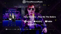 Tony Mercury - Play Me The Bolero Vizualizer