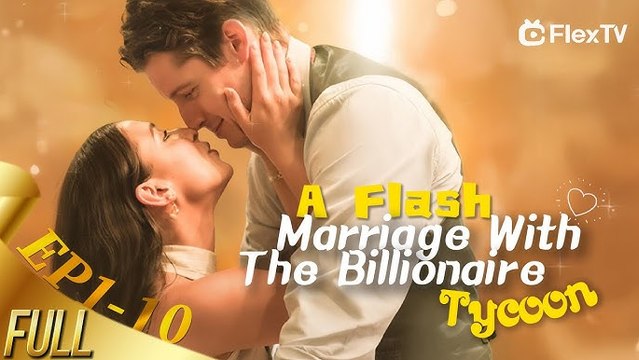 A Flash Marriage With The Billionaire Tycoon Full Movie