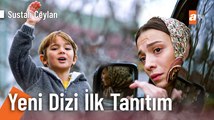 Yeni Dizi Sustalı Ceylan İlk Tanıtım