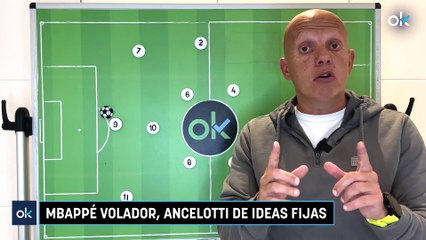OKSCOUTING| MbappÉ volador, Ancelotti de ideas fijas