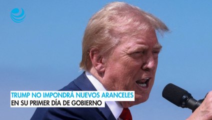 Trump no impondrá nuevos aranceles en su primer día de gobierno