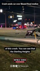 Crash sends car flying over Mound Road median in Sterling Heights