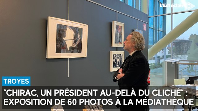 Chirac, un président au-delà du cliché , une exposition photographique à la médiathèque de Troyes