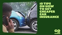 10 Tips To Get Cheaper Car Insurance