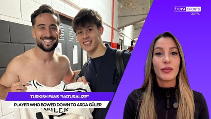 Turkish fans "naturalize" player who bowed down to Arda Güler