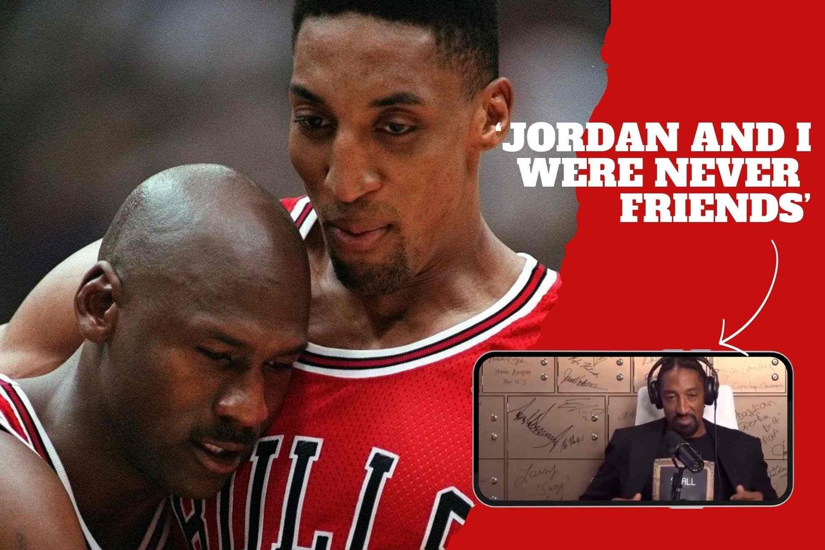  Scottie Pippen reveals that between him and Michael Jordan there was never a friendship ?Never great friends?