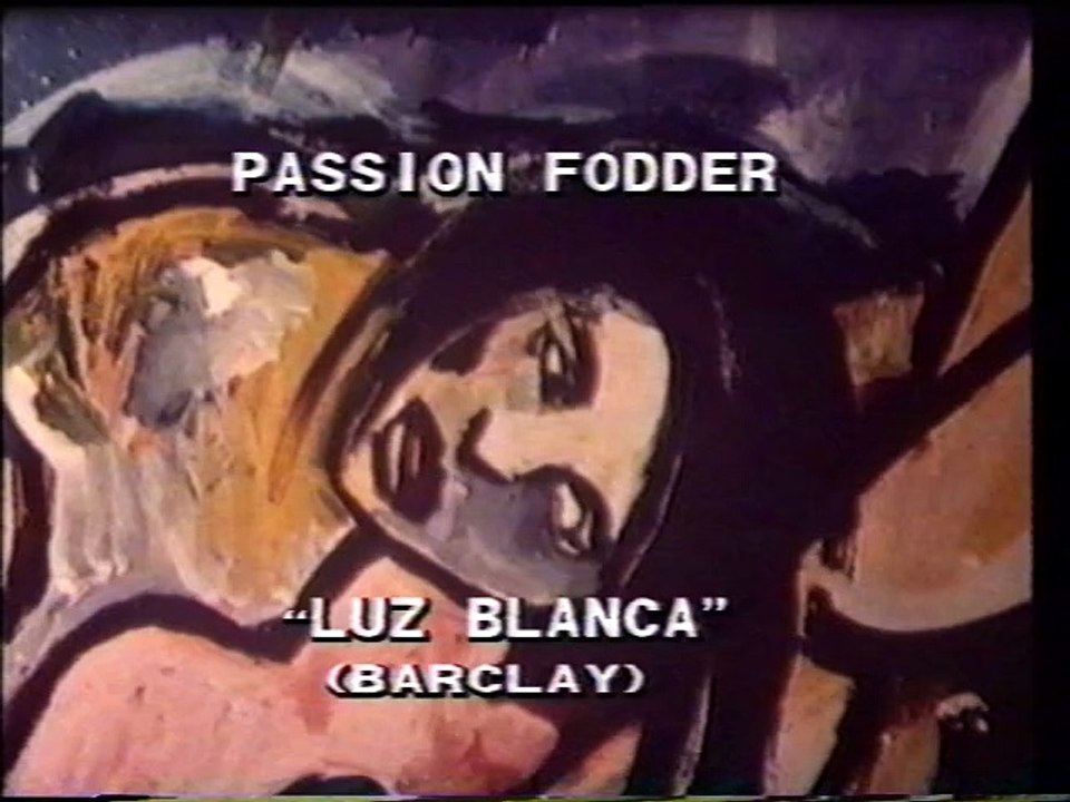 PASSION FODDER - "Luz Blanca"