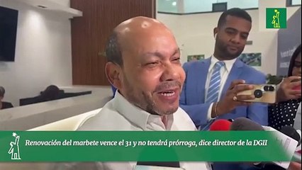 Renovación del marbete vence el 31 y no tendrá prórroga, dice director de la DGII