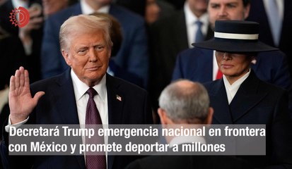 Decretará Trump emergencia nacional en frontera con México y promete deportar a millones