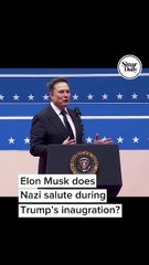 Elon Musk does Nazi salute during Trump's inaugration?