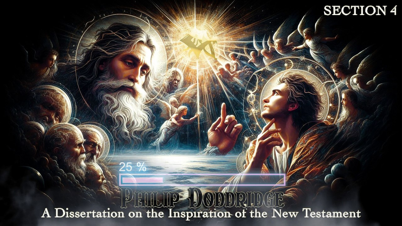 Philip Doddridge - A Dissertation on the Inspiration of the New Testament | SECTION 4  [Audiobook] (ENG)