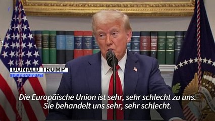 "Sie behandeln uns sehr schlecht": Trump droht der EU mit Zöllen