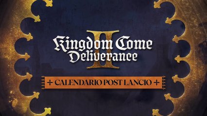 Trailer calendario post-lancio di Kingdom Come: Deliverance II