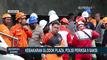 Usut Penyebab Kebakaran Glodok Plaza, Polisi Periksa 9 Saksi