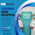 WEA Clinic – Leading Chennai Skin Hospital for Superior Dermatology Care