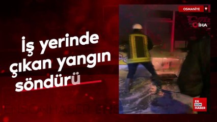 Osmaniye'de iş yerinde çıkan yangın söndürüldü