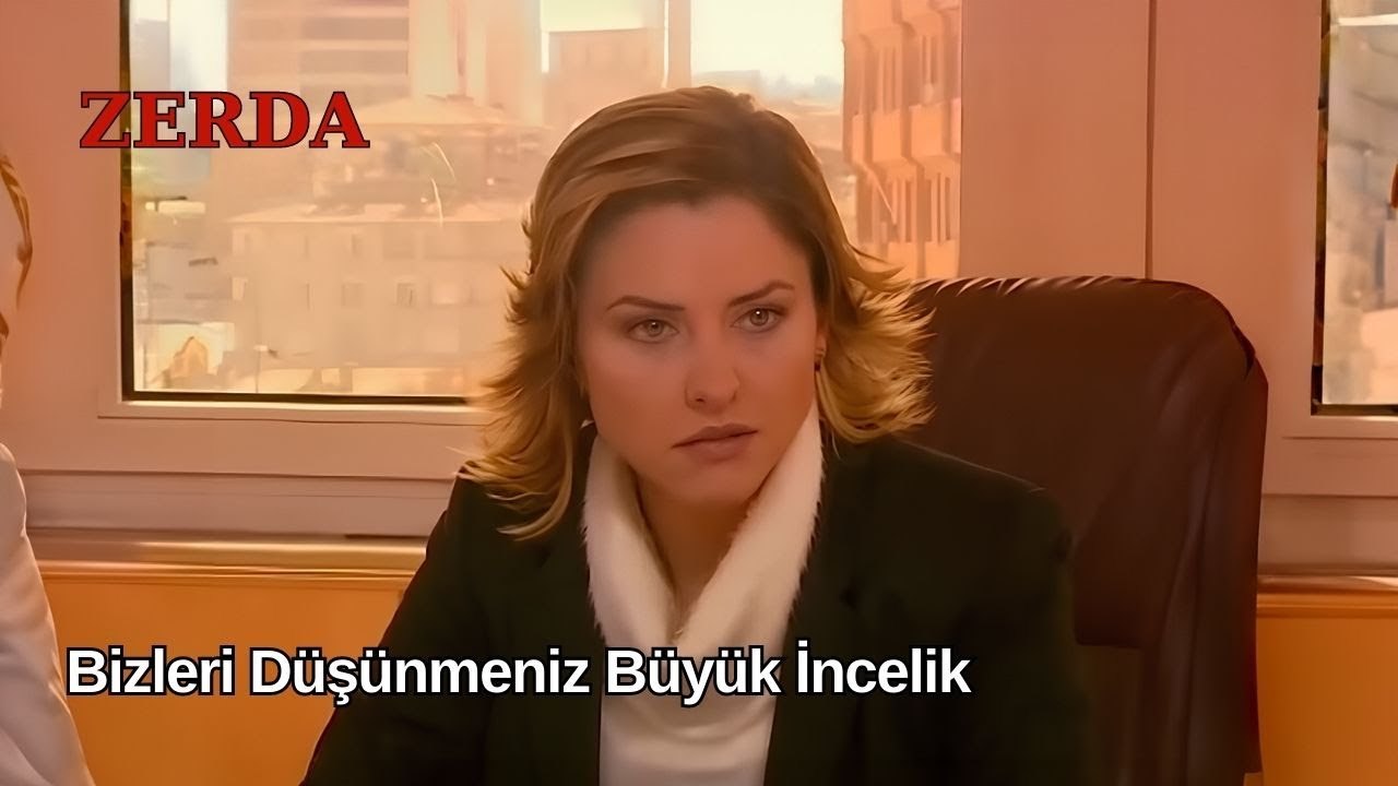 Sizin Gibi İnsanların Bizleri Düşünmesi Büyük İncelik Zerda Hanım - Zerda 57. Bölüm
