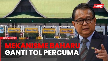 Kerajaan pertimbang mekanisme baharu ganti tol percuma