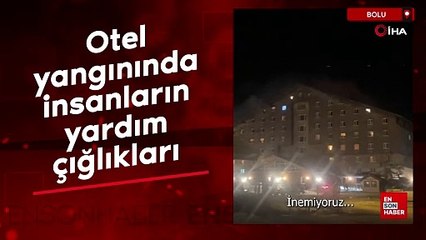 Kartalkaya'da otel yangınında insanların yardım çığlıkları görüntülendi