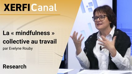 La « mindfulness » collective au travail [Evelyne Rouby]