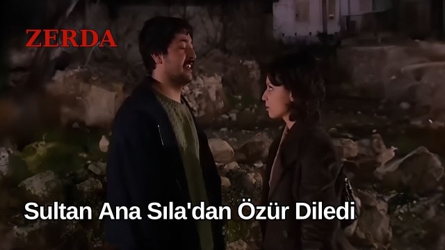 Sultan Ana Sıla'dan Özür Diledi - Zerda 57. Bölüm