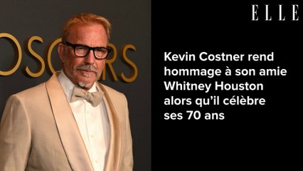 Kevin Costner rend hommage à son amie Whitney Houston alors qu’il célèbre ses 70 ans