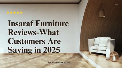 Insaraf Furniture Reviews-What Customers Are Saying in 2025